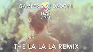 GAMPER & DADONI feat. DNKR - The La La La Remix Resimi