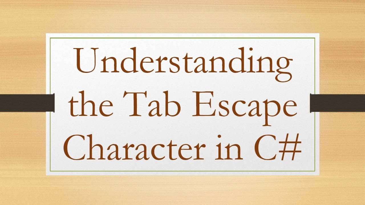 Understanding the Tab Escape Character in C#