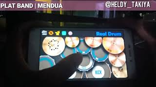 PLAT BAND | MENDUA (COVER REAL DRUM HELDY)