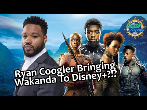 Ryan Coogler Bringing Wakanda To Disney+?!? | NMS