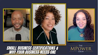 The MPower Show Ep. 15: Small Business Certifications and Why Your Business Needs One