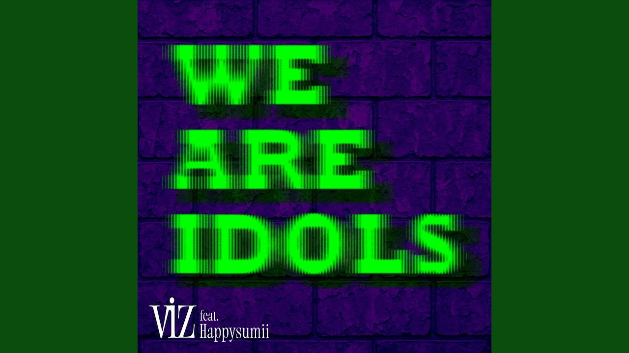 WE ARE IDOLS