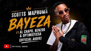 Scotts Maphuma - Bayeza (Official Audio) ft Al Chapo & OptimisticSA| New Music | Amapiano 2026