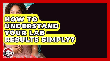 How To Understand Your Lab Results Simply? - Strong Survivors Network