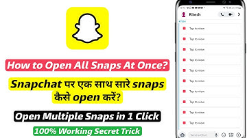 How to Open All Snaps at Once on Snapchat | Ek sath multiple snaps kaise open kare