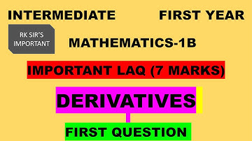 INTERMEDIATE MATHS 1B  DERIVATIVES- LONG ANSWER TYPE QUESTION Q1