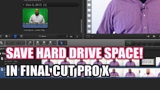 How to save Hard Drive Space in Final Cut Pro X