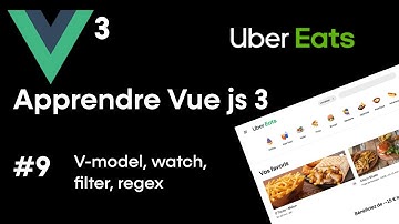 #9 APPRENDRE VUE JS 3 EN CODENT UBER EATS: V-MODEL, WATCH, FILTER, REGEX 🙀