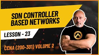 CCNA 200-301 | Volume 2: SDN Controller Based Networks - #23