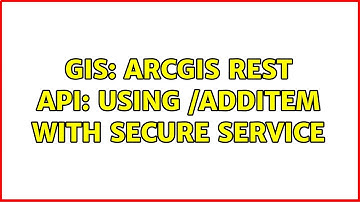 GIS: ArcGIS REST API: using /addItem with secure service