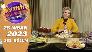 Nerminin Enfes Mutfağı 28 Nisan 2023 162. Bölüm