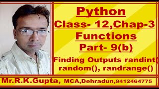 Functions-Part-9B Finding outputs of Program code containing function random(),randint(),randrange()