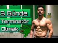 3 GÜNDE TERMİNATÖR OLMAK!