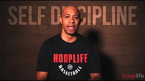 SELF DISCIPLINE | HOOPLIFE 101