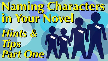 Naming Characters - Hints and Tips - Part 1