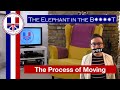 The Elephant in the B****t: The Process of Moving