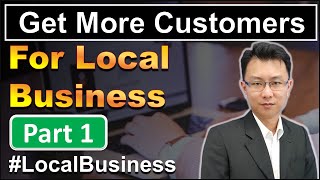 How To Get More Customers (For Local Business) Part 1