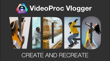 Meet VideoProc Vlogger - Official