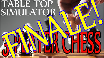 PRESS PLAY (Table Top Sim | 3 Player Chess Finale) MY KINGDOM FOR A SONG