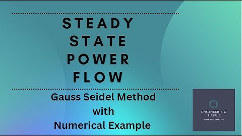 Steady State Power Flow | Gauss Seidel Method with Numerical Example