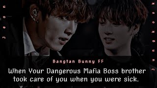 When Your Dangerous Mafia Boss brother took care of you when You were sick || Jungkook FF