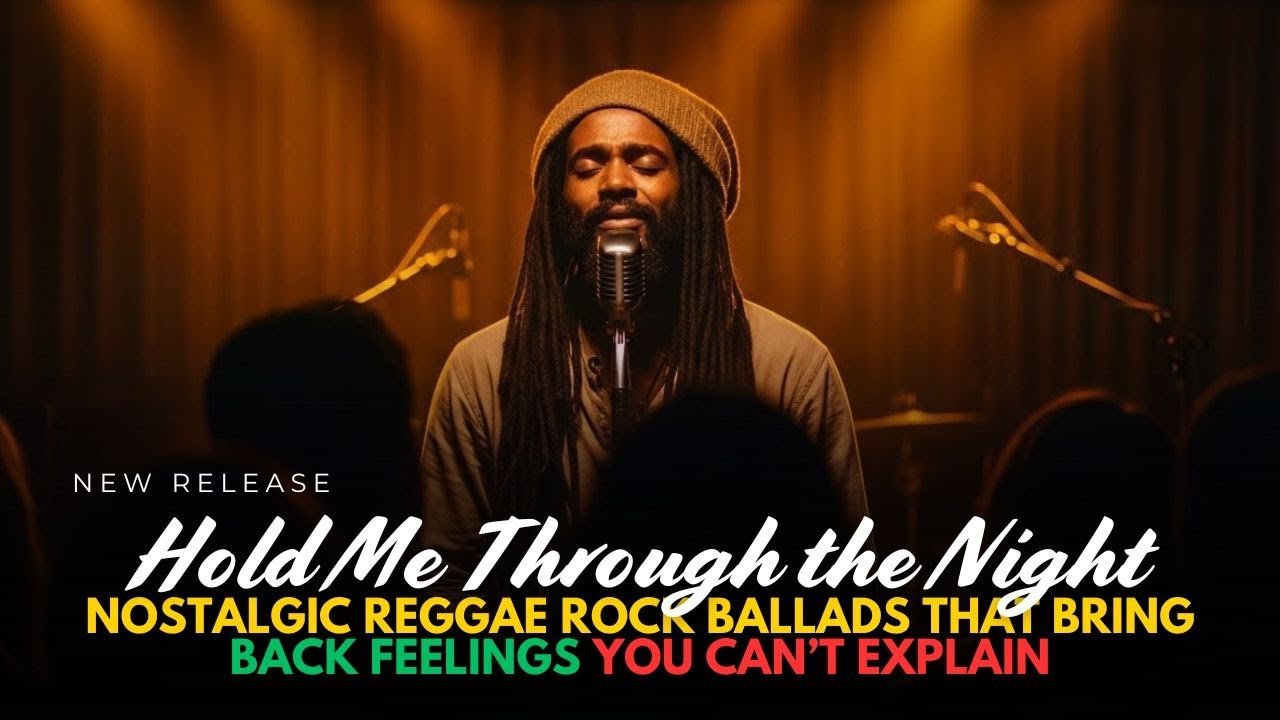 Hold Me Through the Night | Nostalgic Reggae Rock Ballads That Bring Back Feelings You Can’t Explain