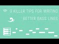 9 Killer Tips for Writing Better Bass Lines