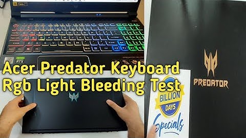 Acer Predator Keyboard Rgb Light Bleeding Test - Acer Predator - Acer Predator Helios 300 - Rtx 2060
