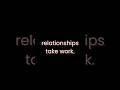 relationships take work.