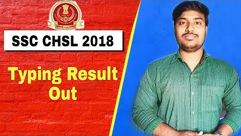 SSC CHSL 2018 Typing Result Out | Good news For Ssc Candidates
