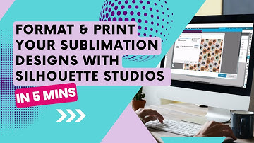 How to Format and Print Sublimation Designs from Silhouette Studios - Beginner Friendly