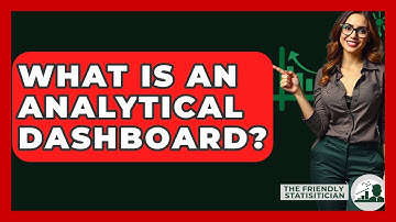 What Is An Analytical Dashboard? - The Friendly Statistician