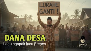 DANA DESA (Lagu ngapak lucu Brebes) || DJ Ngapak