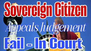 Sovereign Citizen Tries the Entire Script to Appeal Judgement Fail In Court