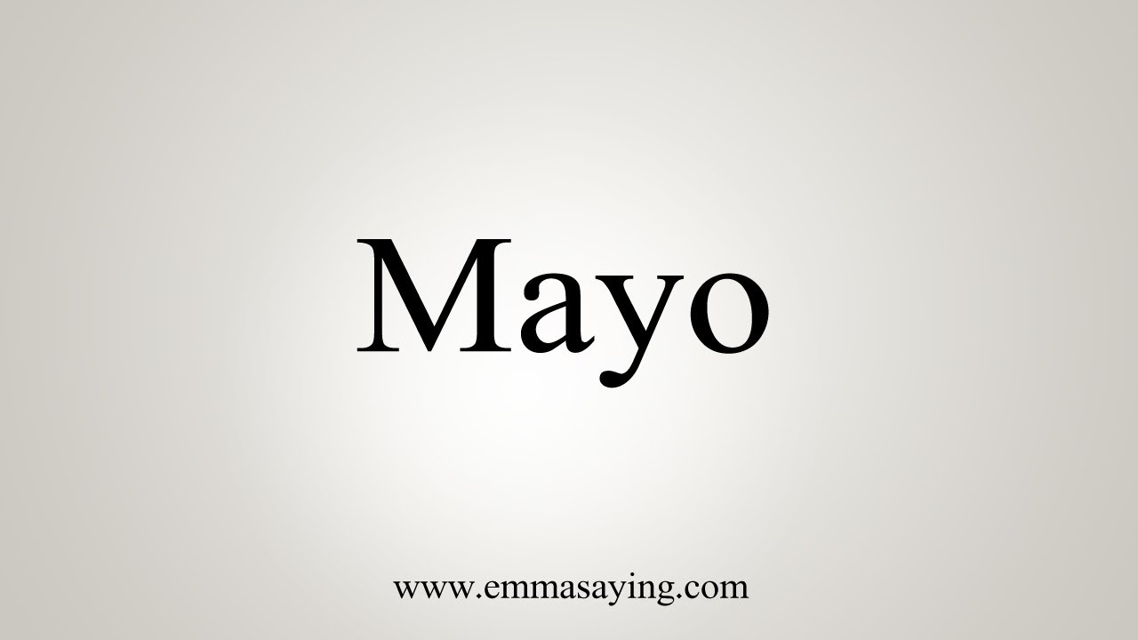 How To Say Mayo YouTube