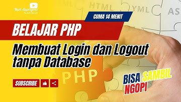 Khusus Pemula - Belajar Membuat Login dan Logout Sederhana dengan PHP tanpa Database