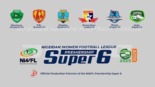 NASARAWA AMAZONS VS EDO QUEENS FC| 2025 NWFL SUPER 6| MATCHDAY FIVE