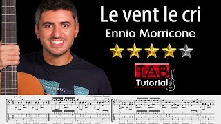 Le vent le cri by Ennio Morricone | Classical Guitar Tutorial + Sheet & Tab