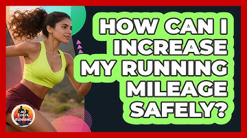How Can I Increase My Running Mileage Safely? - All Sorts Of Running