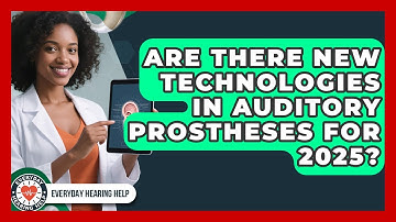 Are There New Technologies in Auditory Prostheses for 2025? | Everyday Hearing Help News