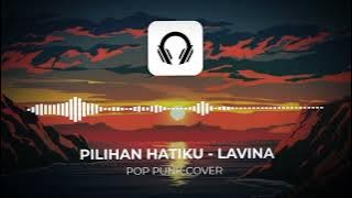 LAVINA - Pilihan Hatiku  |  Pop Punk cover by Fathurrazaq