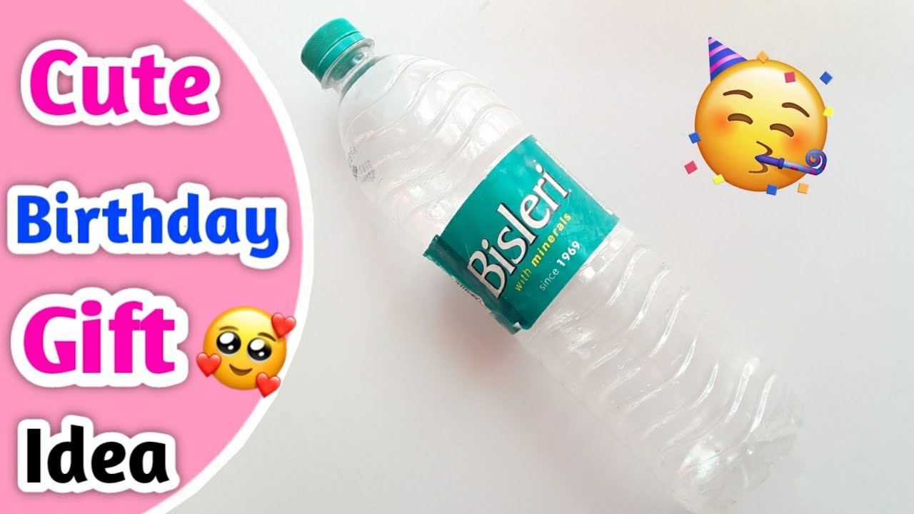 Cute ?? Birthday Gift From PLASTIC BOTTLE •