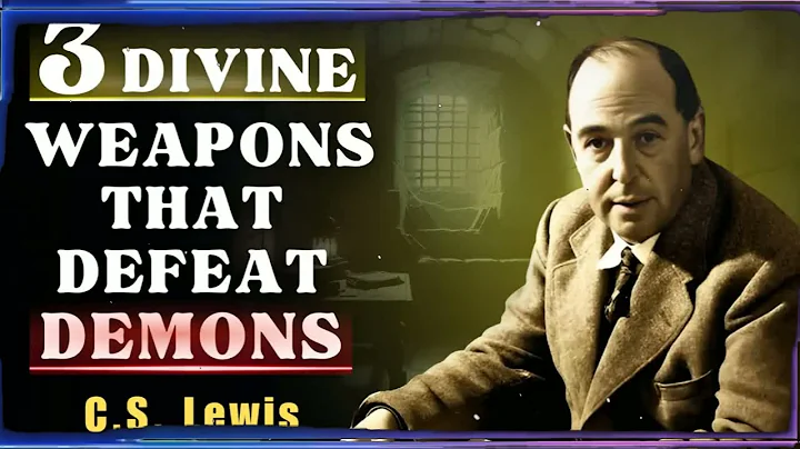 3 Divine Weapons That PARALYZE Demons ｜ You Need to Know Them! | Clive Lewis Sermons 2025