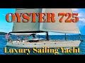 Luxury Sailing Yacht Tour - Oyster 725