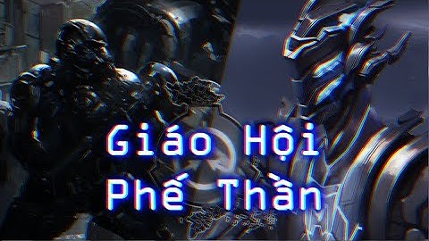 Giáo Hội Phế Thần - Thế Lực Đáng Lưu Tâm | Tổ Chức SCP