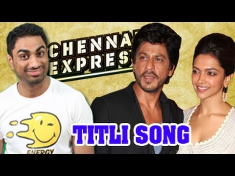 Titli Chennai Express Song | Shahrukh Khan & Deepika Padukone