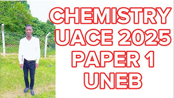 UACE CHEMISTRY PAPER 1 UNEB 2025
