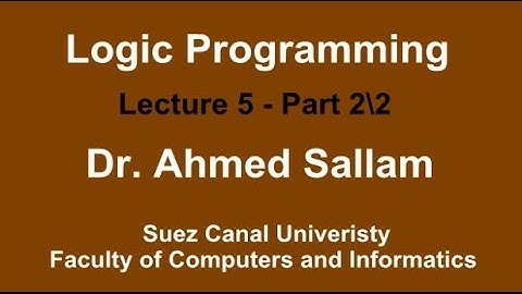 Logic Programming  - Prolog - برمجة منطقية -  Lecture 5 Part 2/2