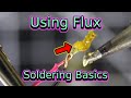 Using flux  soldering basics  soldering for beginners