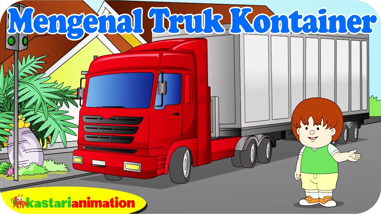 Mengenal Truk Kontainer  bersama ella ello Kastari 